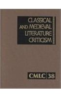 Classical and Medieval Literature Criticism: Vol 38