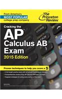 Cracking The Ap Calculus Ab Exam, 2015 Edition