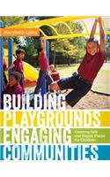 Building Playgrounds, Engaging Communities