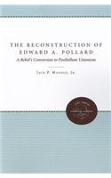 The Reconstruction of Edward A. Pollard