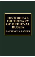 Historical Dictionary of Medieval Russia