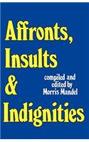 Affronts, Insults & Indignities