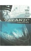 Titanic: A Primary Source History