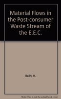 Materials Flows in the Post-Consumer Waste Stream of the EEC