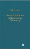 Classical Traditions in Renaissance Philosophy