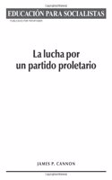 La Lucha Por Un Partido Proletario