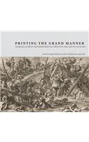 Printing the Grant Manner – Charles Le Brun and Monumental Prints in the Age of Louis XIV