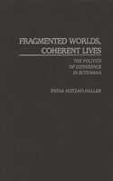 Fragmented Worlds, Coherent Lives