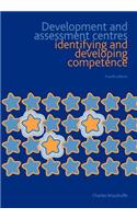 Development and Assessment Centres: Identifying and Developing Competence(English)