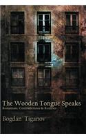 Wooden Tongue Speaks