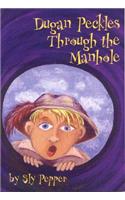 Dugan Peckles Through the Manhole