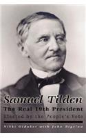Samuel Tilden; The Real 19th President