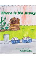 There is No Away
