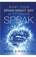 What Your Brain Might Say If It Could Speak