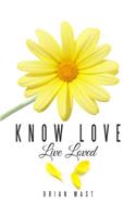Know Love Live Loved