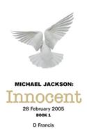 Michael Jackson: Innocent - 28 February 2005: Book 1