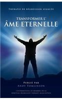 Transformer l'âme Eternelle - Thérapie de régression avancée