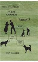 Song Title Series - Three Crooners