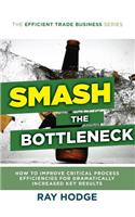 Smash The Bottleneck