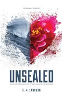 Unsealed