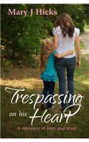 Trespassing on His Heart