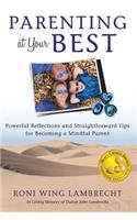 Parenting at Your Best: Powerful Reflections and Straightforward Tips for Becoming a Mindful Parent(English)