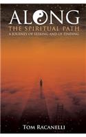 Along the Spiritual Path: A Journey of Seeking and of Finding