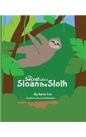 The Secret Life of Sloan the Sloth