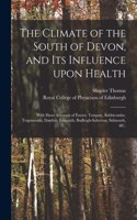 Climate of the South of Devon, and Its Influence Upon Health