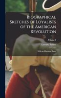 Biographical Sketches of Loyalists of the American Revolution