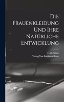 Die Frauenkleidung und Ihre Natürliche Entwicklung