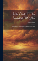 Les Vignettes Romantiques: Histoire De La Littérature Et De L'art, 1825-1840