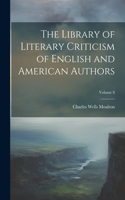 Library of Literary Criticism of English and American Authors; Volume 8