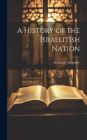 History of the Israelitish Nation