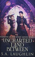 Uncharted Land Between