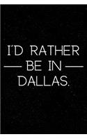 I'd Rather Be in Dallas