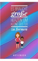 Es Braucht Grosse Herzen Um Kleine Geister Zu Formen Notizbuch: A5 Punkteraster Notizbuch als Geschenk für Lehrer - Danke Abschiedsgeschenk - Unterrichtsplaner - Lehrerplaner - Lehramt Studenten- Referendare - Do