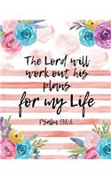The Lord Will Work Out His Plans For My Life Psalm 138