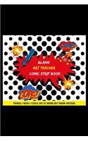 Blank Art Teacher Comic Strip Book