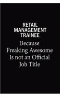 Retail Management Trainee Because Freaking Awesome Is Not An Official Job Title