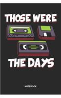 Those Were The Days Notebook: Dotted Lined Retro 80s 90s Electronics Tape Cassette Themed Notebook (6x9 inches) . Ideal as a fun gift to a nostalgist, a retro fan of the analogue