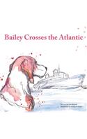 Bailey Crosses the Atlantic