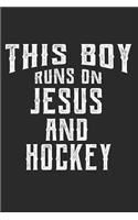 This Boy Runs on Jesus and Hockey: 6x9 Ruled Notebook, Journal, Daily Diary, Organizer, Planner