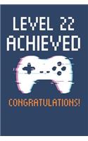 Level 22 Achieved Notebook, Gamers 22th Birthday Blank Lined Journal