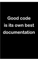 Good Code Is Its Own Best Documentation