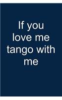 Love Me? Tango with Me