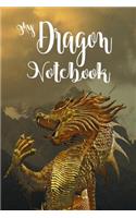 My Dragon Notebook: Fantasy World Dragon Journal Notebook With Blank Lined Pages for Writing Composition Notepad for Fairyland Chimera Basilisk Hydra Fictional Warrior 