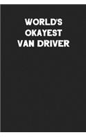 World's Okayest Van Driver: Blank Lined Career Notebook Journal