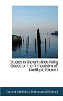 Studies in Ancient Hindu Polity (Based on the Arthas Stra of Kautilya), Volume I