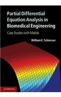 Partial Differential Equation Analysis in Biomedical Engineering: Case Studies with Matlab